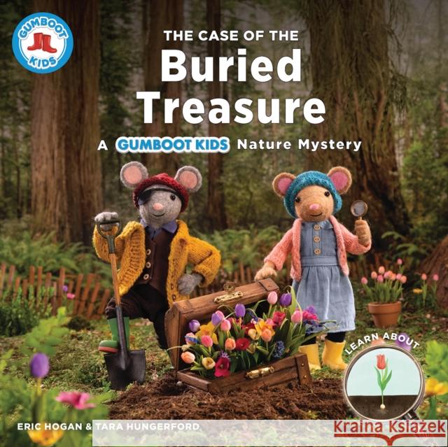 The Case of the Buried Treasure: A Gumboot Kids Nature Mystery Tara Hungerford 9780228105671 Firefly Books - książka