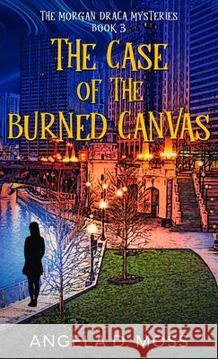 The Case of the Burned Canvas Angela D. Moss 9781962925990 Venerable Siren Publishing - książka
