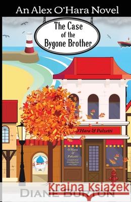 The Case of the Bygone Brother: An Alex O'Hara Novel Diane Burton 9781511513609 Createspace - książka