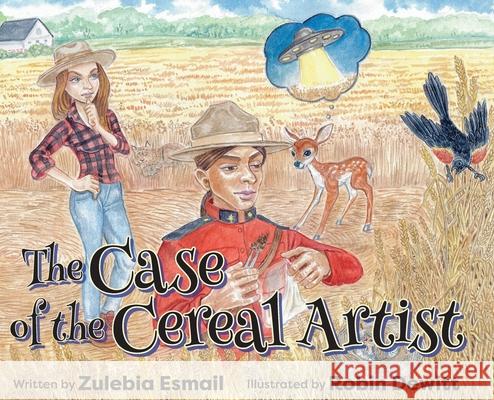 The Case of the Cereal Artist Zulebia Esmail Robin DeWitt 9781525579066 FriesenPress - książka