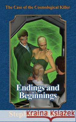 The Case of the Cosmological Killer: Endings and Beginnings Stephanie Osborn 9781940466804 Enigma House Press - książka