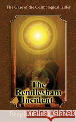 The Case of the Cosmological Killer: The Rendlesham Incident Stephanie Osborn 9781940466811 Enigma House Press - książka