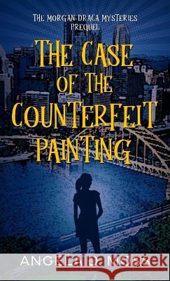 The Case of the Counterfeit Painting Angela D Moss   9781737993568 Venerable Siren Publishing - książka