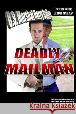 The Case of the Deadly Mailman: Deadly Mailman Larry Montgomer 9780986129025 Emerging Business Group, Incorporated - książka