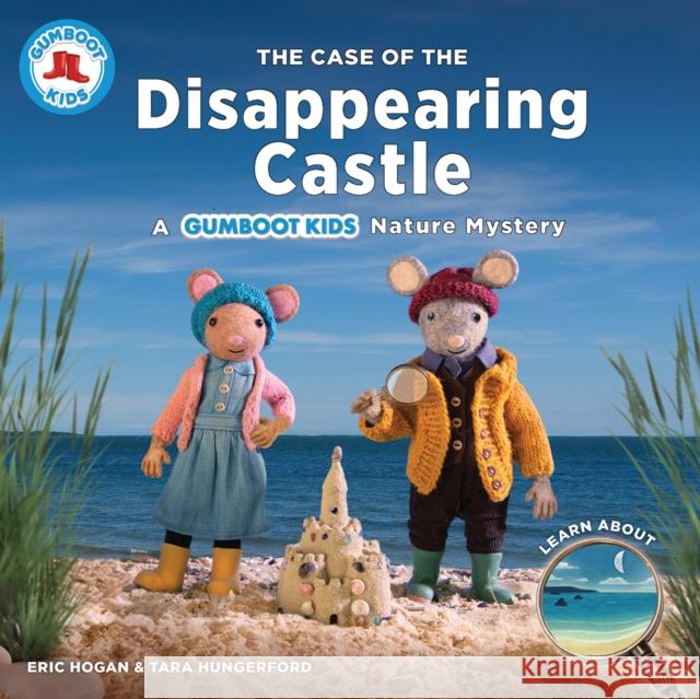 The Case of the Disappearing Castle: A Gumboot Kids Nature Mystery Eric Hogan Tara Hungerford 9780228104711 Firefly Books - książka