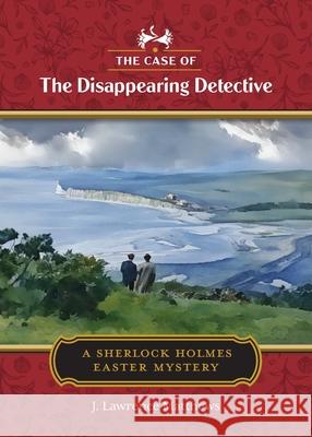 The Case of the Disappearing Detective J. Lawrence Matthews 9781736678398 Not Making This Up LLC - książka