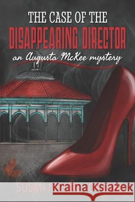 The Case of the Disappearing Director Susan Moore Jordan, Taylor Van Kooten, Ashleigh Evans 9781726811866 Independently Published - książka