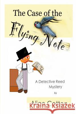 The Case of the Flying Note: A Detective Mystery Alice Cotton Alice Cotton 9780986209857 Three Dashes Publications - książka