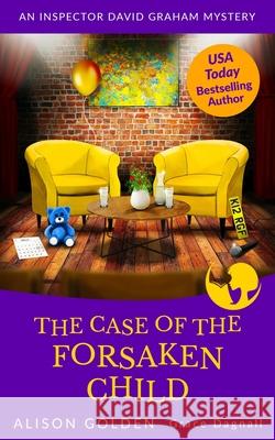 The Case of the Forsaken Child Grace Dagnall, Alison Golden 9780988795587 Mesa Verde Publishing - książka