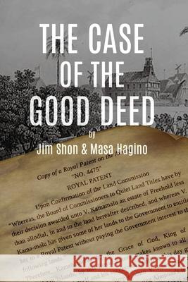The Case of the Good Deed Jim Shon Masa Hagino 9781733833103 Hawaii Insight Books - książka