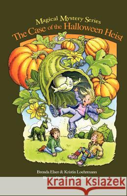 The Case of the Halloween Heist Brenda Elser Kristin Loehrmann Rose Mary Berlin 9780988690431 Blowing Leaf Publications Inc. - książka