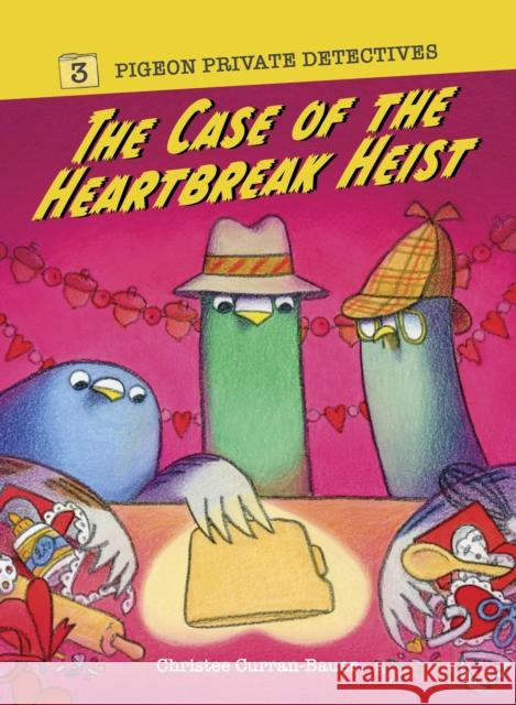 The Case of the Heartbreak Heist Christee Curran-Bauer 9781454960980 Union Square Kids - książka