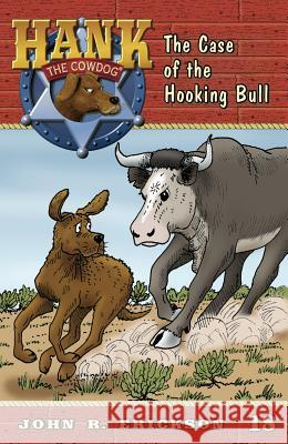 The Case of the Hooking Bull John R. Erickson Gerald L. Holmes 9781591881186 Maverick Books (TX) - książka