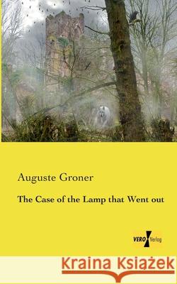 The Case of the Lamp that Went out Auguste Groner 9783957389053 Vero Verlag - książka