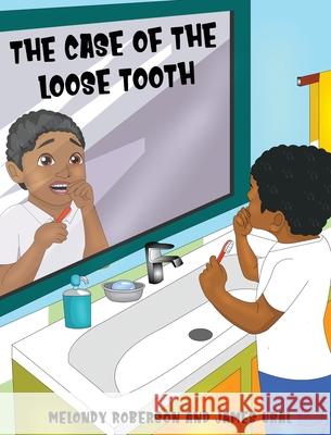 The Case of the Loose Tooth Melondy Roberson James Ural 9781734704228 Melondy Roberson - książka