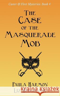 The Case of the Masquerade Mob Liz Hedgecock, Paula Harmon 9781791386832 Independently Published - książka