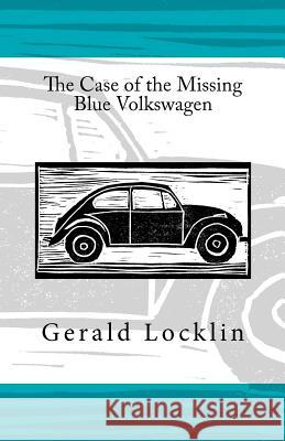 The Case of the Missing Blue Volkswagen Gerald Locklin 9780615736167 Spout Hill Press - książka