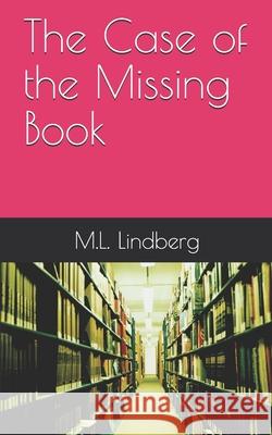 The Case of the Missing Book Bob Boehler M. L. Lindberg 9781661800062 Independently Published - książka