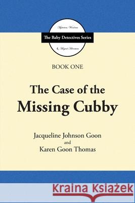 The Case of the Missing Cubby Jacqueline Johnson Goon, Karen Goon Thomas 9781098065379 Christian Faith Publishing - książka