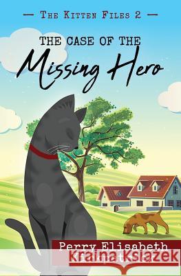 The Case of the Missing Hero Perry Elisabeth Kirkpatrick 9781505403244 Createspace - książka