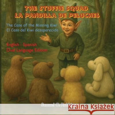 The Case of the Missing Kiwi: English-Spanish Dual Edition Samuel Olin Robbins 9781970400021 Fieldmouse Press - książka