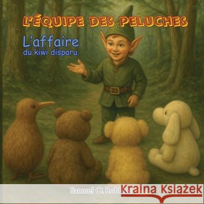 The Case of the Missing Kiwi: French Edition Samuel Robbins 9781970400038 Fieldmouse Press - książka