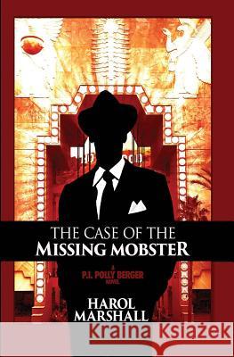 The Case of the Missing Mobster: A Pi Polly Berger Novel Harol Marshall 9781644370773 Black Opal Books - książka