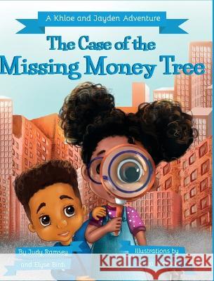 The Case of the Missing Money Tree Judy Ramsey Elyse Birdi Tanya Maneki 9781737834700 Judith Ramsey - książka