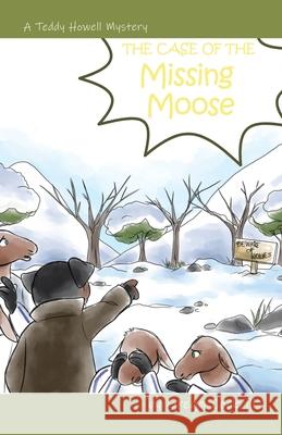 The Case of the Missing Moose Gregg Cockrill Stef S 9780228832287 Tellwell Talent - książka