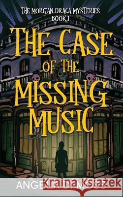 The Case of the Missing Music Angela D Moss   9781737993544 Venerable Siren Publishing, LLC - książka