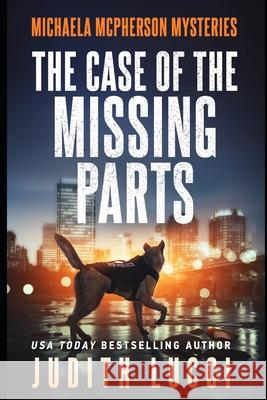 The Case of the Missing Parts: A Michaela McPherson Mystery(Book 5) Margaret Daly Peggy Hyndman Judith Lucci 9781694523860 Independently Published - książka
