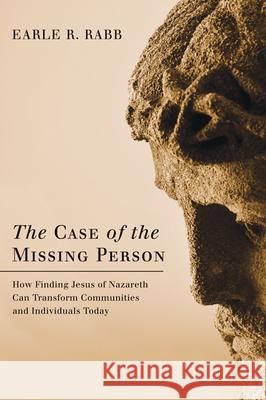 The Case of the Missing Person R. Earle Rabb 9781498254663 Wipf & Stock Publishers - książka