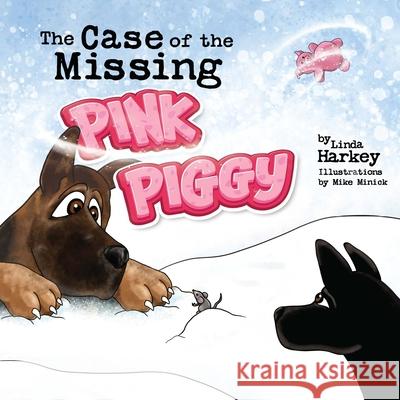 The Case of the Missing Pink Piggy Mike Minick Linda Harkey 9781589853713 Story Monsters Press - książka