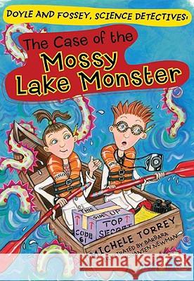 The Case of the Mossy Lake Monster: Volume 2 Torrey, Michele 9781402749629 Sterling - książka