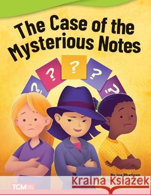 The Case of the Mysterious Notes Joe Rhatigan 9781087601922 Teacher Created Materials - książka