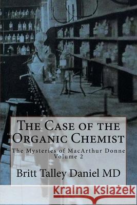 The Case of the Organic Chemist Britt Talley Daniel 9781511457484 Createspace Independent Publishing Platform - książka