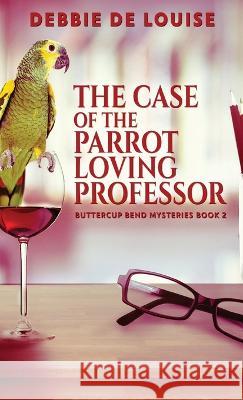 The Case of the Parrot Loving Professor Debbie D 9784824155801 Next Chapter - książka