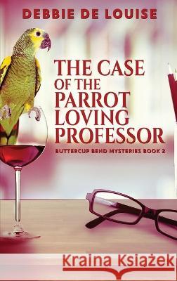 The Case of the Parrot Loving Professor Debbie D 9784824155832 Next Chapter - książka
