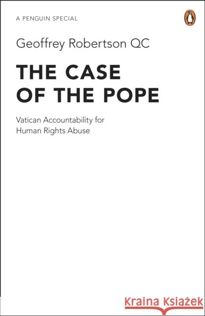 The Case of the Pope: Vatican Accountability for Human Rights Abuse Geoffrey Robertson KC 9780241953846 PENGUIN UK - książka