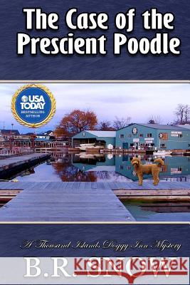 The Case of the Prescient Poodle B. R. Snow 9781942691440 B.R. Snow - książka