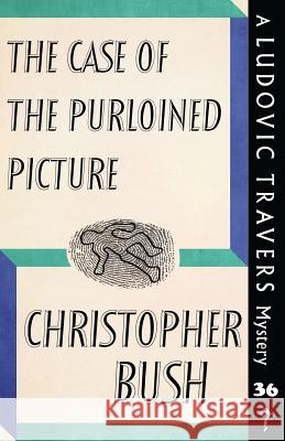 The Case of the Purloined Picture: A Ludovic Travers Mystery Christopher Bush 9781913054076 Dean Street Press - książka