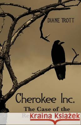 The Case of the Reprobate Raven: Series: Cherokee, Inc Diane Trott 9781945619144 Little Creek Books - książka