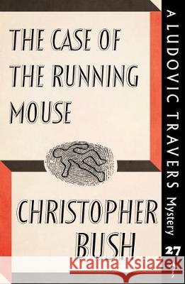 The Case of the Running Mouse: A Ludovic Travers Mystery Christopher Bush 9781912574193 Dean Street Press - książka