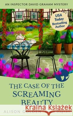 The Case of the Screaming Beauty Grace Dagnall, Alison Golden 9781514750964 Createspace Independent Publishing Platform - książka