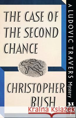 The Case of the Second Chance: A Ludovic Travers Mystery Christopher Bush 9781912574971 Dean Street Press - książka