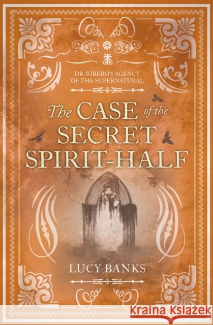 The Case of the Secret Spirit-Half: Volume 5 Banks, Lucy 9781641608251 Chicago Review Press - książka