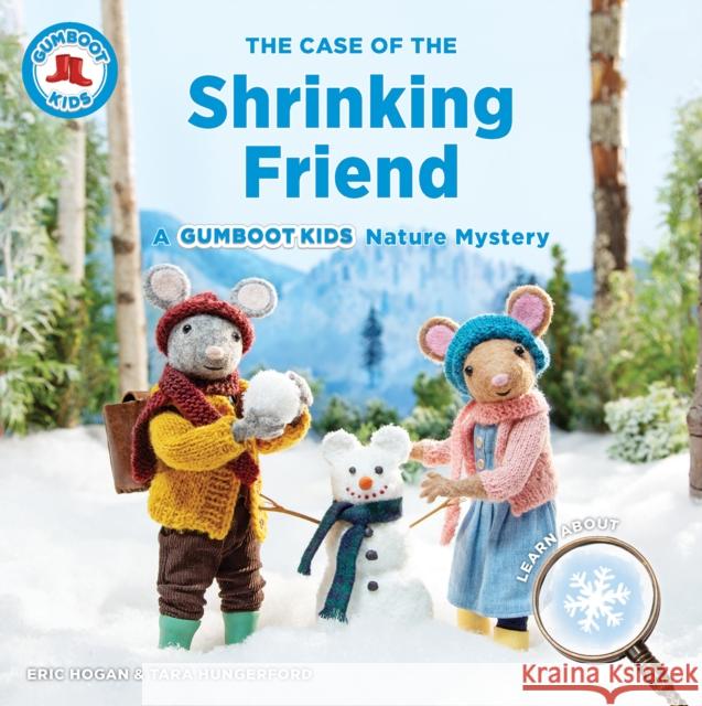 The Case of the Shrinking Friend: A Gumboot Kids Nature Mystery Eric Hogan Tara Hungerford 9780228103356 Firefly Books - książka
