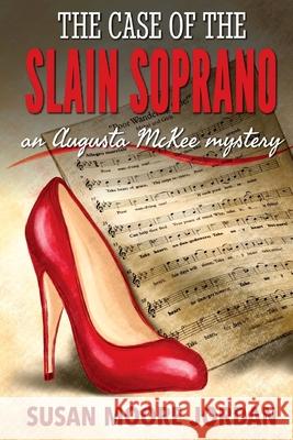 The Case of the Slain Soprano Susan Moore Jordan Ashleigh Evans Taylor Va 9781718802421 Createspace Independent Publishing Platform - książka