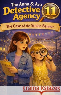 The Case of the Stolen Banner: The Anna & Ava Detective Agency, Book 11 Patrick, Michael Paul 9798248946822 Independently Published - książka