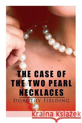 The Case of the Two Pearl Necklaces: A Murder Mystery Dorothy Fielding 9788027342532 e-artnow - książka